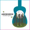 Aberdeen album lyrics, reviews, download