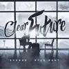 Clear Future (feat. Kyle Bent) - Single album lyrics, reviews, download