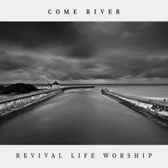 Come River by Revival Life Music album reviews, ratings, credits