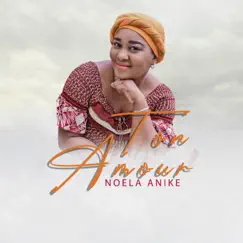 Ton amour - Single by Noela Anike album reviews, ratings, credits