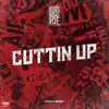 Cuttin Up - Single album lyrics, reviews, download