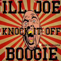 Knock It Off (feat. Ill Joe) - Single by Boogie Bang album reviews, ratings, credits