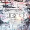 Migraine (feat. Elijah David) - Single album lyrics, reviews, download