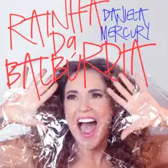 Rainha da Balbúrdia - Single by Daniela Mercury album reviews, ratings, credits