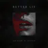 Better Lie (feat. JUSTHIS) - Single album lyrics, reviews, download
