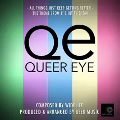 Queer Eye: All Things Just Keep Getting Better - Single by Geek Music album reviews, ratings, credits