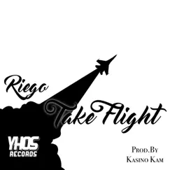 Take Flight - Single by Riego album reviews, ratings, credits