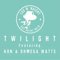 Luv N' Haight (Edit Series, Vol. 8 Play My Game) [feat. Kon & Ohmega Watts] - EP by Twilight album reviews, ratings, credits