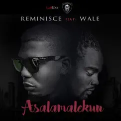 Asalamalekun (Remix) [feat. Wale] - Single by Reminisce album reviews, ratings, credits
