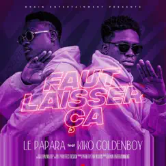 Faut laisser ça (feat. Kiko) - Single by LePapara album reviews, ratings, credits