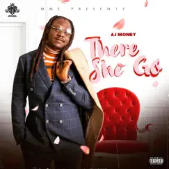 There She Go - Single by Aj Money album reviews, ratings, credits