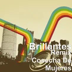 Cosecha De Mujeres (Remix) - Single by Brillantes album reviews, ratings, credits