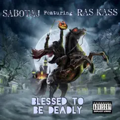 Blessed to Be Deadly (feat. Ras Kass) - Single by Sabotaj album reviews, ratings, credits