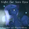 Sight for Sore Eyes (feat. 4everfreebrony) - Single album lyrics, reviews, download