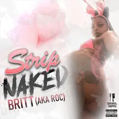 Strip Naked (Screwed & Chopped) - Single by Britt album reviews, ratings, credits