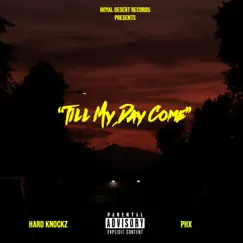 Till My Day Come - Single by Hard Knockz & PHX album reviews, ratings, credits