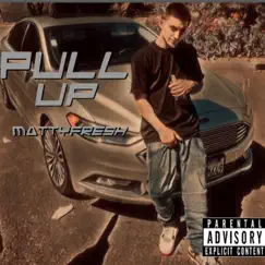 Pull Up - Single by Mattyfresh album reviews, ratings, credits