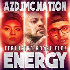 Energy (feat. Royal Floz) - Single by AZD IMC Nation album reviews, ratings, credits