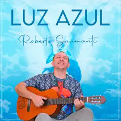 Luz Azul - Single by Roberto Shamanti & Neto Gadelha album reviews, ratings, credits