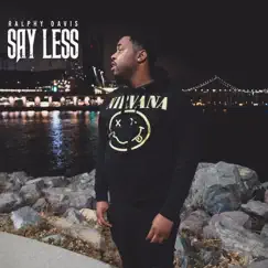 Say Less - EP by Ralphy Davis album reviews, ratings, credits