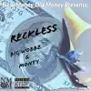 Reckless (feat. Money) - Single album lyrics, reviews, download