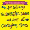 Jim Gill Sings the Sneezing Song and Other Contagious Tunes: 20th Anniversary Edition with Two Bonus Tracks! album lyrics, reviews, download
