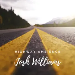 Highway Ambience by Josh Williams album reviews, ratings, credits