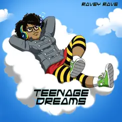 Teenage Dreams - EP by Ravey Rave album reviews, ratings, credits