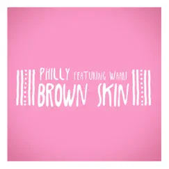 Brown Skin (feat. Waari) - Single by Philly album reviews, ratings, credits