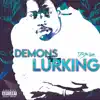 Demons Lurking - Single album lyrics, reviews, download