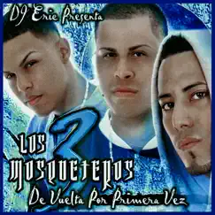 DJ Eric Presenta Los 3 Mosqueteros De Vuelta Por Primera Vez (feat. DJ Eric) by Los 3 Mosqueteros album reviews, ratings, credits