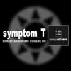 Symptom T (Christian Druxs Meets Eugene Do) [Remixes] - Single album lyrics, reviews, download