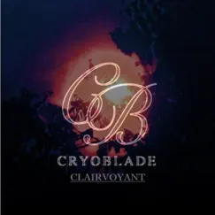 Clairvoyant - Single by Cryoblade album reviews, ratings, credits
