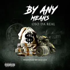By Any Means - Single by Oso Da Real album reviews, ratings, credits