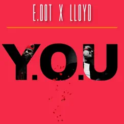 Y.O.U (feat. Lloyd) - Single by E.Dot album reviews, ratings, credits