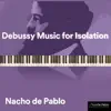 Debussy Music for Isolation album lyrics, reviews, download