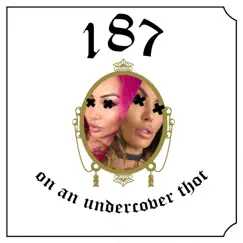 187 on an Undercover Thot (feat. Marika Sage) Song Lyrics