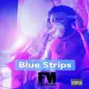 Blue Strips - Single album lyrics, reviews, download