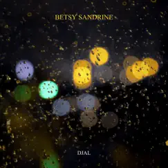 Djal - Single by Betsy Sandrine album reviews, ratings, credits