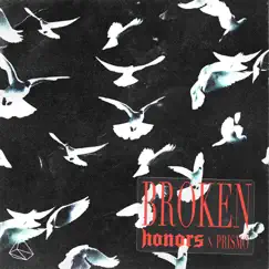 Broken - Single by Honors & Prismo album reviews, ratings, credits