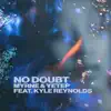 No Doubt (feat. Kyle Reynolds) - Single album lyrics, reviews, download