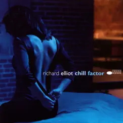 Chill Factor by Richard Elliot album reviews, ratings, credits