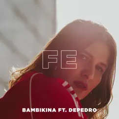 Fe (feat. DePedro) - Single by BambiKina album reviews, ratings, credits