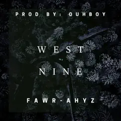 West Nine - Single by Fawr-Ahyz album reviews, ratings, credits