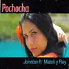 Pochocha (feat. Ray & Matoli) - Single album lyrics, reviews, download