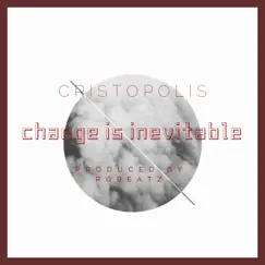 Change Is Inevitable - Single by Cristopolis album reviews, ratings, credits