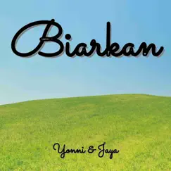 Biarkan - Single by Yonni & Jaya album reviews, ratings, credits