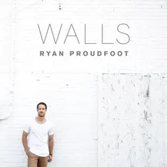 Walls - Single by Ryan Proudfoot album reviews, ratings, credits