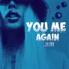You Me (Again) - Single album lyrics, reviews, download