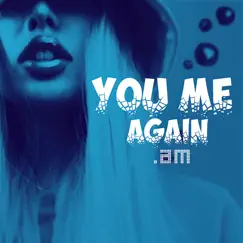 You Me (Again) Song Lyrics